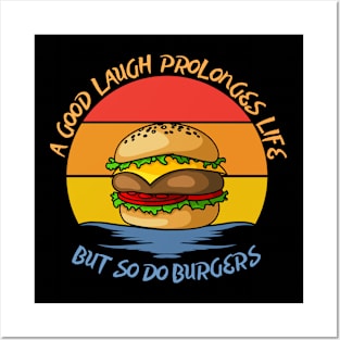 They say a good laugh prolonges life, but so do burgers Posters and Art